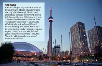  ?? CLIFTON LI ?? “Toronto has been described as ‘New York run by the Swiss,’ ” Myers says of his hometown.