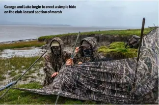  ?? ?? George and Luke begin to erect a simple hide on the club-leased section of marsh