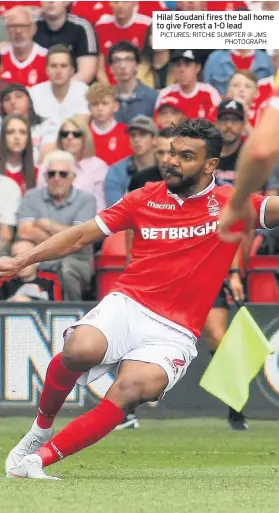  ?? PICTURES: RITCHIE SUMPTER @ JMS PHOTOGRAPH ?? Hilal Soudani fires the ball home to give Forest a 1-0 lead