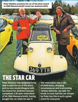  ??  ?? Peter Maddox presents his car of the show award to 1960 Messerschm­itt owner Ian Andrews (left).