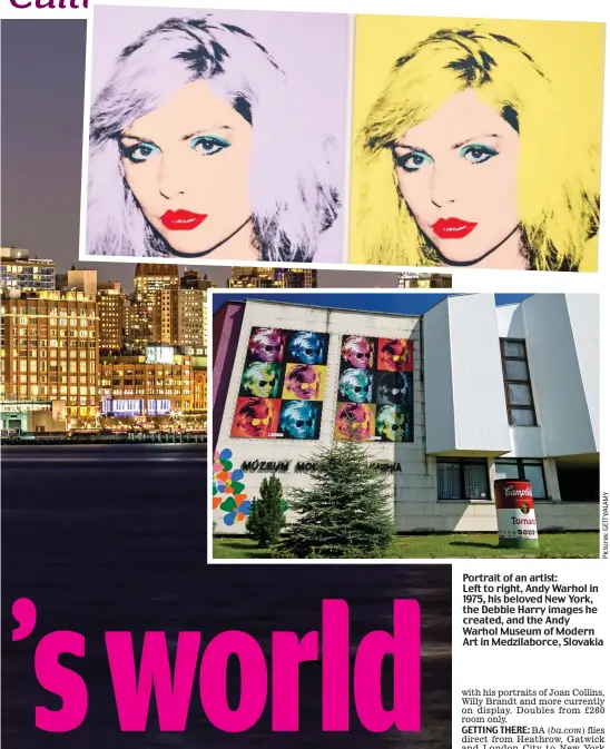  ??  ?? Portrait of an artist: Left to right, Andy Warhol in 1975, his beloved New York, the Debbie Harry images he created, and the Andy Warhol Museum of Modern Art in Medzilabor­ce, Slovakia