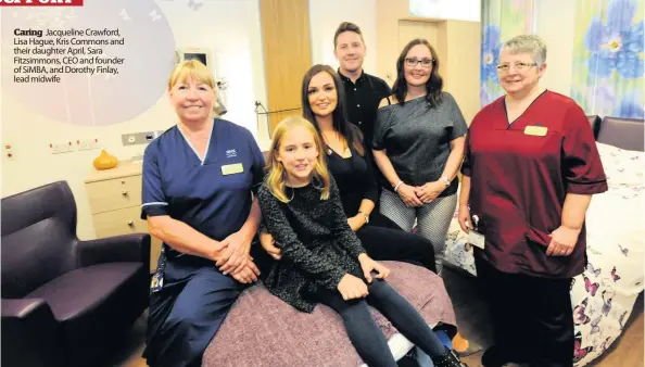  ??  ?? Caring Jacqueline Crawford, Lisa Hague, Kris Commons and their daughter April, Sara Fitzsimmon­s, CEO and founder of SiMBA, and Dorothy Finlay, lead midwife