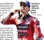  ?? GETTY IMAGES ?? Francesco Bagnaia (26 anni) pilota Ducati