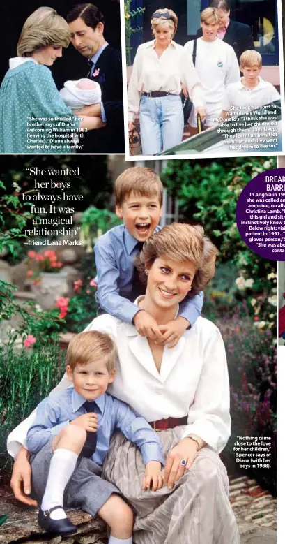  ??  ?? “She was so thrilled,” her brother says of Diana welcoming William in 1982 (leaving the hospital with Charles). “Diana always wanted to have a family.” She took her sons to Walt Disney World and Mcdonald’s. “I think she was able to live her childhood...