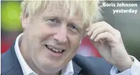  ??  ?? > Boris Johnson yesterday