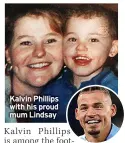  ?? ?? Kalvin Phillips with his proud mum Lindsay