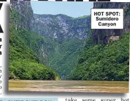  ??  ?? HOT SPOT: Sumidero Canyon