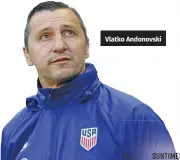  ??  ?? Vlatko Andonovski