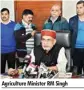  ??  ?? Agricultur­e Minister RM Singh