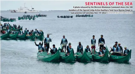  ?? CONTRIBUTE­D PHOTO ?? SENTINELS OF THE SEA
A photo released by the Western Mindanao Command shows the 380 members of the Special Cafgu Active Auxiliary-Task Force Bantay Dagat in Sulu province on Saturday, Nov. 19, 2022.