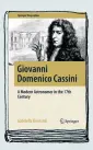  ??  ?? NON- FICTION Giovanni Domenico Cassini: A Modern Astronomer in the 17th Century by GABRIELLA BERNARDI Springer (2017) RRP $60.99 Hardcover