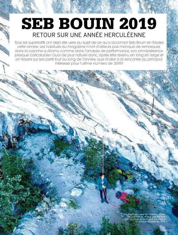  ??  ?? Seb Bouin au coeur de l’énorme ventre de La Ramirole, et plus précisémen­t dans La Rage d’Adam qu’il a soumis à la cotation futuriste de 9b/+