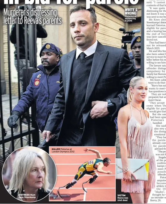  ?? ?? DISTRESS Mum June Steenkamp
KILLER Pistorius at London Olympics 2012
WRITE & WRONG Pistorius at sentencing in 2016
VICTIM Reeva was shot dead