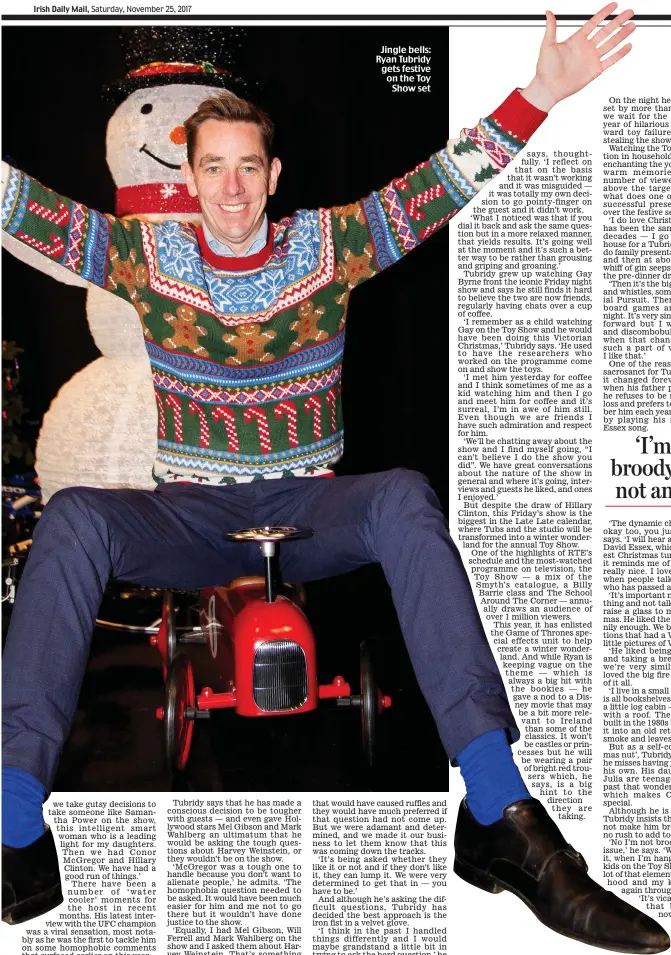  ??  ?? Jingle bells: Ryan Tubridy gets festive on the Toy Show set THE Late Late Toy Show is on RTÉ One at 9.35pm this Friday