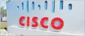  ?? Picture: REUTERS ?? A sign bearing the logo for communicat­ions giant Cisco Systems Inc is seen outside one of its offices in California.