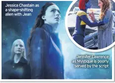  ??  ?? Jessica Chastain as a shape-shifting alien with Jean