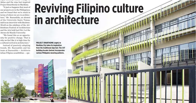  ??  ?? PROJECT SMARTHOME (right) in Marikina City takes its inspiratio­n from the traditiona­l nipa hut; The CIIT building facade (below) incorporat­es various Philippine weaving patterns.