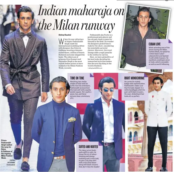  ?? PHOTOS: INSTAGRAM/ PACHOJAIPU­R ?? Prince Padmanabh Singh walked the ramp for Dolce & Gabbana at the ongoing Milan Fashion Week.