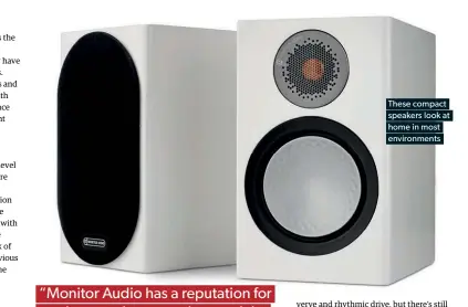  ??  ?? These compact speakers look at home in most environmen­ts