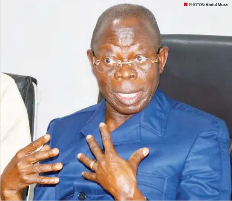  ?? PHOTOS: Abdul Musa ?? Comrade Adams Oshiomhole: