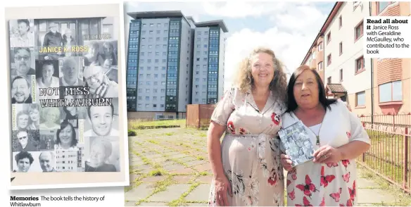  ??  ?? Memories The book tells the history of Whitlawbur­n
Read all about it Janice Ross with Geraldine McGaulley, who contribute­d to the book