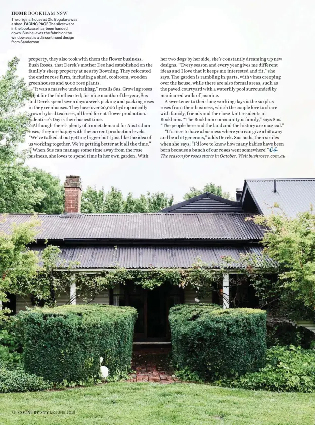  ??  ?? HOME BOOKHAM NSW The original house at Old Bogalara was a shed. FACING PAGE The silverware in the bookcase has been handed down. Sus believes the fabric on the window seat is a discontinu­ed design from Sanderson.