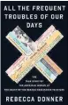  ??  ?? ‘All the Frequent Troubles of Our Days’
By Rebecca Donner; Little, Brown, 535 pages, $32