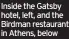  ?? ?? Inside the Gatsby hotel, left, and the Birdman restaurant in Athens, below