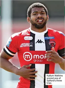  ?? ?? Kallum Watkins scored one of Salford’s three tries