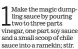  ?? ?? 1
Make the magic dumpling sauce by pouring two to three parts vinegar, one part soy sauce and a small scoop of chile sauce into a ramekin; stir.