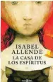  ??  ?? «La casa de los espíritus» Isabel Allende
PLAZA & JANÉS 560 páginas, 21,90 euros