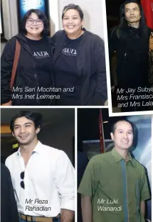  ??  ?? Mrs Sari Mochtan and Mrs Inet Leimena Mr Reza Rahadian Mr Luki Wanandi Mr Oscar Motuloh and Mr Davy Linggar