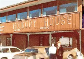  ?? [PHOTO PROVIDED BY RICK BAYLESS] ?? LEFT: The Hickory House was owned by the Bayless family for 37 years.