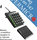  ??  ?? Cooler Master zet een crowdfundi­ngcampagne in voor hun nieuwe ControlPad-keypad.