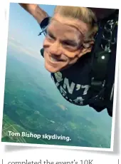  ??  ?? Tom Bishop skydiving.