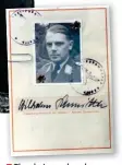  ?? ?? ■ The photograph and signature of Wilhelm Schmitter from his Wehrpass.