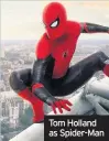  ??  ?? Tom Holland as Spider-Man