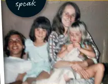  ??  ?? Former cult member Maura Schmierer (above with ex-husband Steve and kids Rebekah and Sarah in 1976, and today) thought she’d found purpose with the Greens, but they forced her to live for months in a shed with no bed or toilet. She sued them for $US1 million.