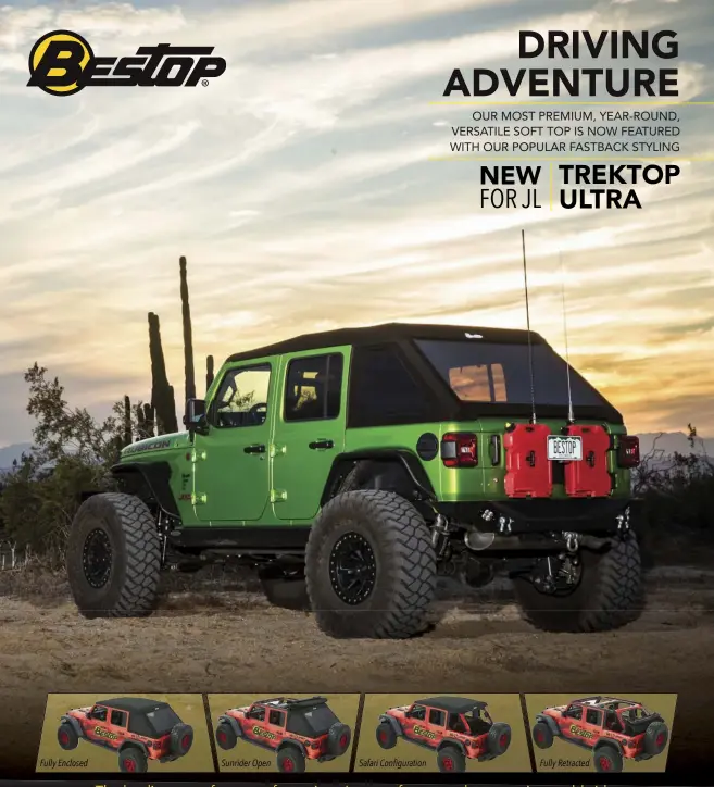  ??  ?? The leading manufactur­er of premium Jeep soft tops and accessorie­s worldwide.
bestop.com | 800.845.3567