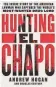  ?? HARPER ?? Hunting El Chapo: The Inside Story of the American Lawman Who Captured the World's Most-Wanted Drug Lord. By Andrew Hogan and Douglas Century. Harper. 352 pages.