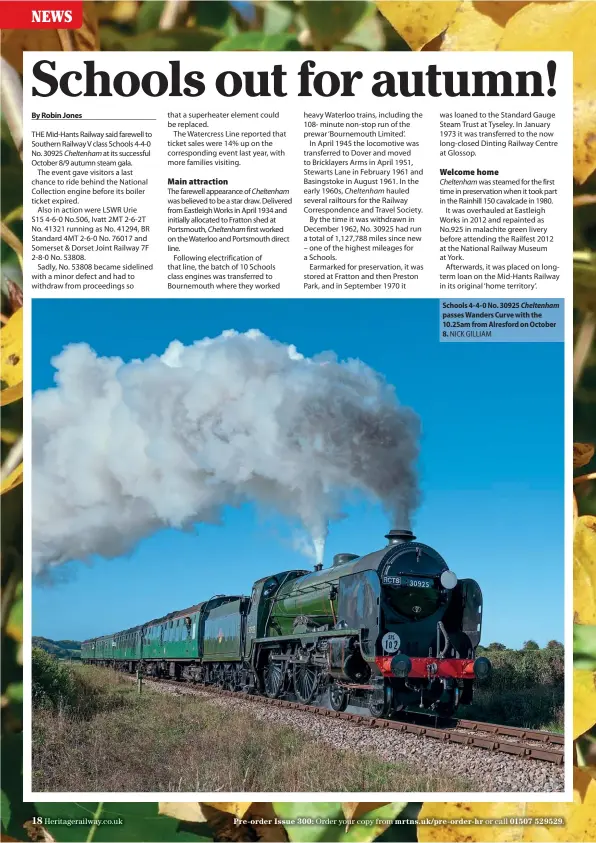  ?? NICK GILLIAM ?? Schools 4-4-0 No. 30925 Cheltenham passes Wanders Curve with the 10.25am from Alresford on October 8.