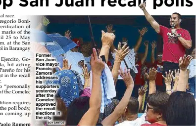  ??  ?? Former San Juan vice mayor Francis Zamora addresses his supporters yesterday after the Comelec approved the recall elections in the city. BOY SANTOS 