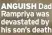  ?? ?? ANGUISH Dad Rampriya was devastated by his son’s death