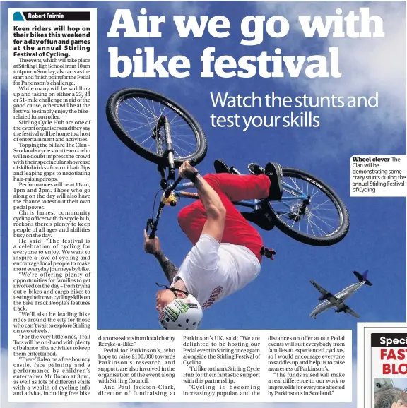  ??  ?? The Wheel clever Clan will be demonstrat­ing some crazy stunts during the annual Stirling Festival of Cycling