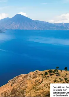  ??  ?? Der Atitlán See ist einer der schönsten Orte in Guatemala