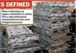  ??  ?? When conducting any repairs, cleanlines­s is critical. This is why profession­al remanufact­urers have such stringent processes.