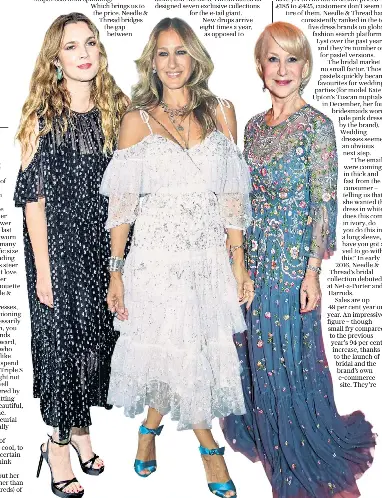  ??  ?? Ageless appeal: fans of Needle &amp; Thread include, from left, Drew Barrymore, Sarah Jessica‑parker and Dame Helen Mirren. Below left, founder Hannah Coffin