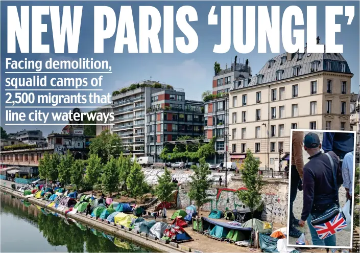  ??  ?? Sea of tents: A camp dominated by Afghan migrants on the Canal Saint-Martin near the Gare du Nord Eurostar terminal. Inset, one of the men with a Union Jack bag