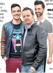  ??  ?? Filip Dizdar, Robert Knjaz i Igor Barberić članovi su žirija