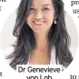  ??  ?? Dr Genevieve von Lob